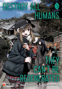 Destroy all humans: They can't be regenerated (A Magic-The Gathering saga) 5.