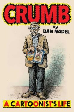 Crumb by Dan Nadel, A cartoonists life
